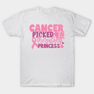 breast cancer picked wrong princess T-Shirt